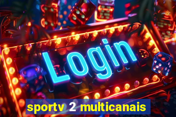 sportv 2 multicanais