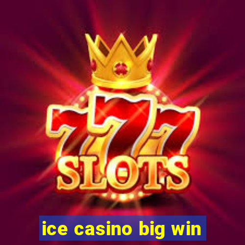 ice casino big win