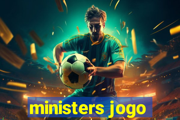 ministers jogo