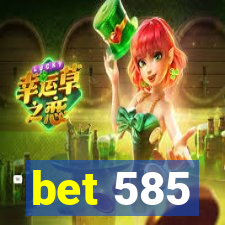 bet 585