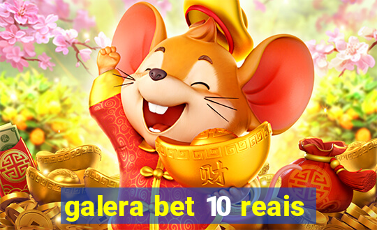 galera bet 10 reais