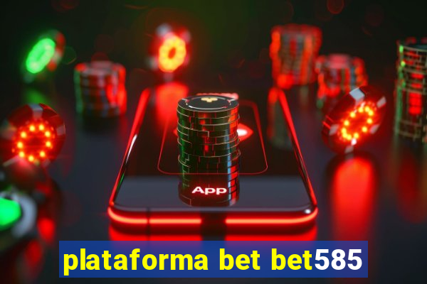 plataforma bet bet585