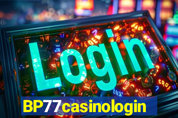 BP77casinologin