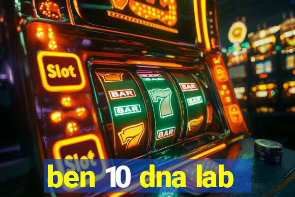 ben 10 dna lab